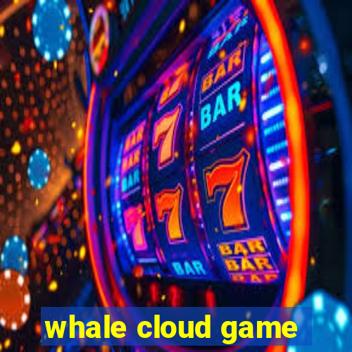 whale cloud game